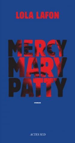 Résultat de recherche d'images pour "Lola Lafon « Mercy, Mary, Patty »"