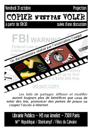 Projection suivie d’une discussion. « Copier n’est pas voler » Un documentaire de l’association Coagul. Vendredi 31 octobre à partir de 19h30. Librairie Publico, 145 rue Amelot, métro République / Oberkampf / Filles du Calvaire. Entrée libre.