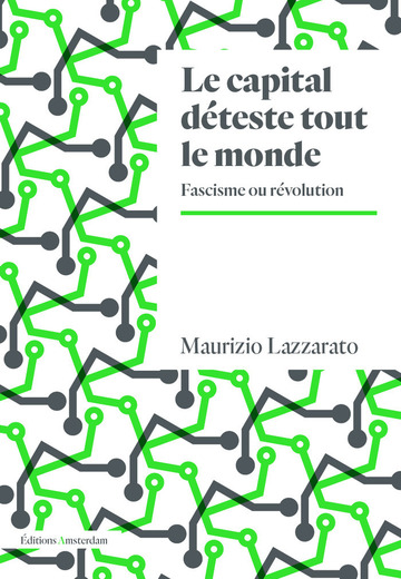 Le capital déteste tout le monde - Fascisme ou Révolution