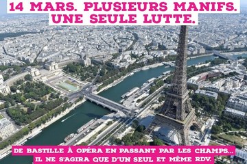 plein air, texte qui dit ’14 MARS. PLUSIEURS MANIFS. UNE SEULE LUTTE. DE DE BASTILLE OPERA EN EN PASSANT PAR PAR LES CHAMPS... IL NE S'AGIRA QUE D'UN SEUL ET MÊME RDV.’